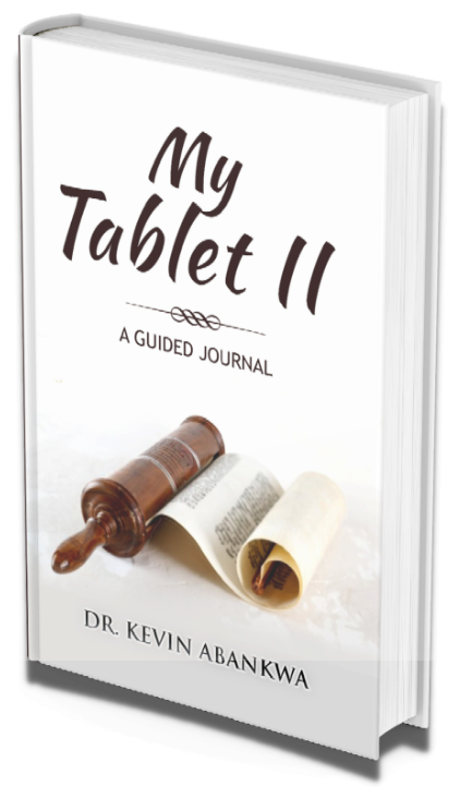 My Tablet II: A Guided Journal by Dr. Kevin Abankwa